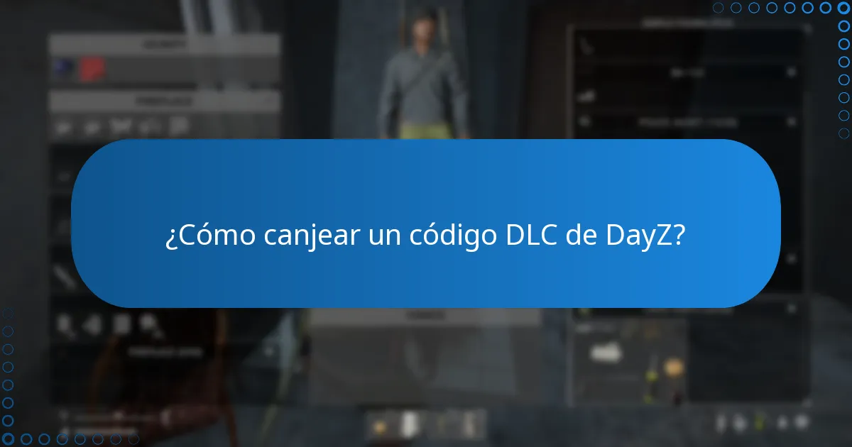 ¿Cómo canjear un código DLC de DayZ?