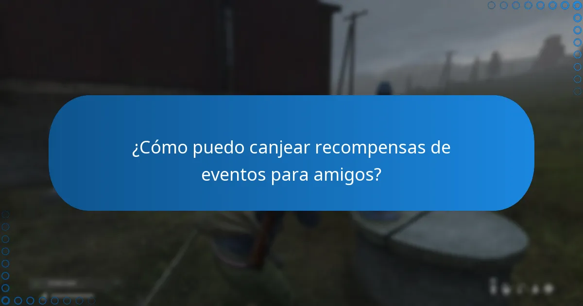 ¿Cómo puedo canjear recompensas de eventos para amigos?