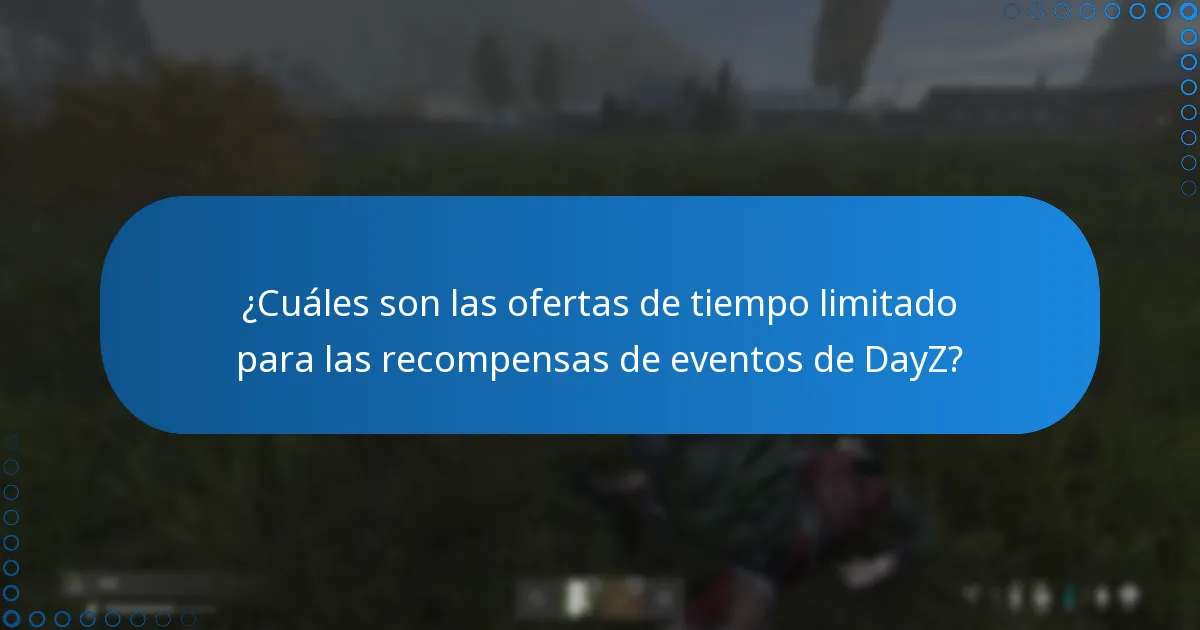 ¿Cuáles son las ofertas de tiempo limitado para las recompensas de eventos de DayZ?