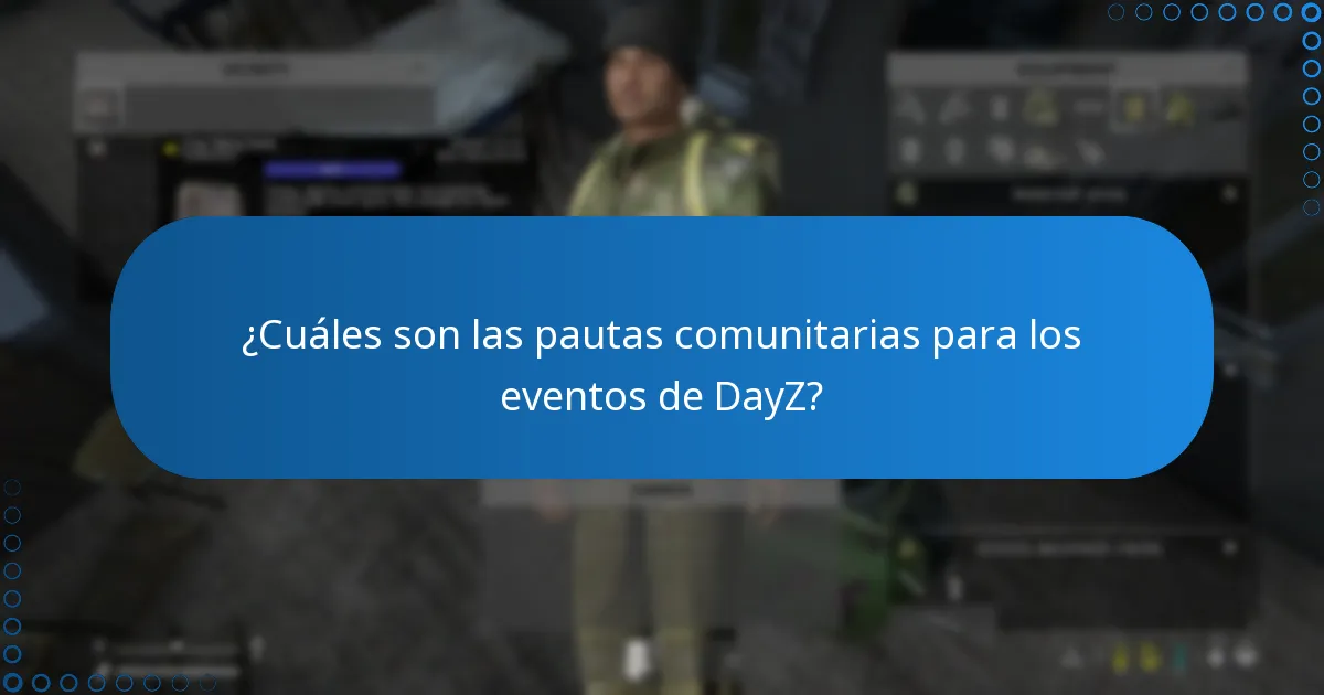 ¿Cuáles son las pautas comunitarias para los eventos de DayZ?