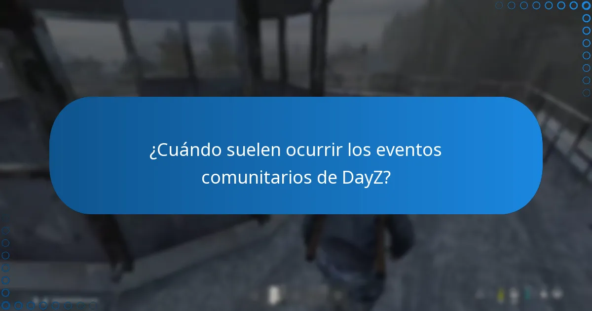 ¿Cómo participar efectivamente en los eventos comunitarios de DayZ?