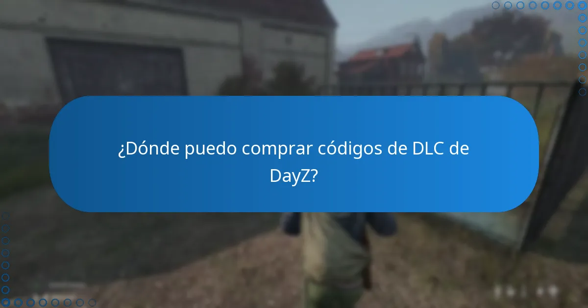¿Dónde puedo comprar códigos de DLC de DayZ?