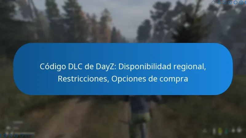 Código DLC de DayZ: Disponibilidad regional, Restricciones, Opciones de compra